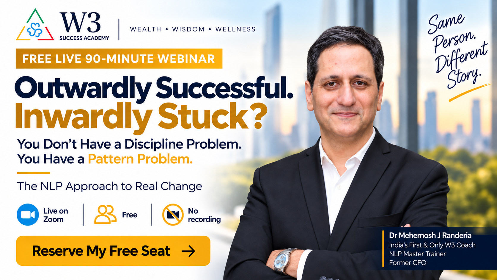 Outwardly Successful. Inwardly Stuck? Free live 90-minute webinar with Dr Mehernosh J Randeria